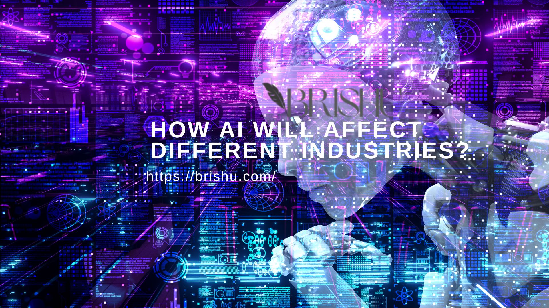 <strong>How AI Will Affect Different Industries?</strong>